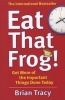 Eat That Frog! - Get More of the Important Things Done - Today! (Paperback) - Brian Tracy Photo