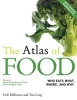 The Atlas of Food - Who Eats What, Where, and Why : with an Updated Introduction (Paperback) - Erik Millstone Photo