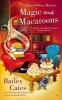 Magic and Macaroons - A Magical Bakery Mystery (Paperback) - Bailey Cates Photo