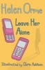 Leave Her Alone (Paperback) - Helen Orme Photo