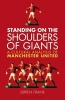 Standing on the Shoulders of Giants - A Cultural Analysis of Manchester United (Hardcover, New) - Soren Frank Photo