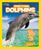 Everything dolphins - All the Dolphin Facts, Photos, and Fun That Will Make You Flip (Paperback) - Elizabeth Carney Photo