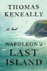 Napoleon's Last Island (Hardcover) - Thomas Keneally Photo