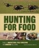 Hunting for Food - Guide to Harvesting, Field Dressing and Cooking Wild Game (Spiral bound) - Jenny Nguyen Photo