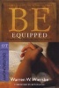 Be Equipped (Paperback, 2nd) - Warren Wiersbe Photo