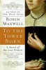 To the Tower Born (Paperback) - Robin Maxwell Photo