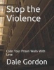 Stop the Violence - Color Your Prison Walls with Love (Paperback) - Dale Lee Gordon Photo