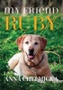 My Friend Ruby (Paperback) - Anna Chelmicka Photo