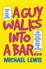 A Guy Walks into a Bar... - 501 Bar Jokes, Stories, Anecdotes, Quips, Quotes, Riddles and Wisecracks (Paperback) - Michael Lewis Photo