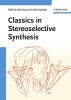 Classics in Stereoselective Synthesis (Hardcover) - Erick M Carreira Photo