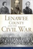 Lenawee County and the Civil War (Paperback) - Ray Lennard Photo