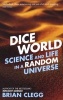 Dice World - Science and Life in a Random Universe (Paperback) - Brian Clegg Photo