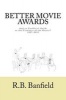 Better Movie Awards - And an Unofficial Guide to the Craziness of the Oscars 1927-2015 (Paperback) - RB Banfield Photo