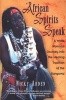 African Spirits Speak - A White Woman's Journey into the Healing Tradition of the Sangoma (Paperback, Original) - Nicky Arden Photo