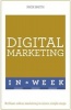 Digital Marketing in a Week - Brilliant Online Marketing in Seven Simple Steps (Paperback) - Nick Smith Photo