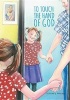 To Touch the Hand of God (Hardcover) - Eugene J Phelan Photo