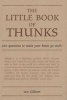 The Little Book of Thunks - 260 Questions to Make Your Brain Go Ouch! (Hardcover) - Ian Gilbert Photo