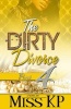 The Dirty Divorce, Part 4 (Paperback) - Miss Kp Photo