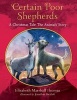 Certain Poor Shepherds - A Christmas Tale (Hardcover) - Elizabeth Marshall Thomas Photo