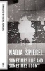 Sometime I Lie and Sometimes I Don't (Paperback) - Nadja Spiegel Photo