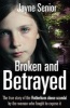 Broken and Betrayed - The True Story of the Rotherham Abuse Scandal by the Woman Who Fought to Expose it (Paperback, Main Market Ed.) - Jayne Senior Photo