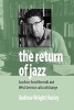 The Return of Jazz - Joachim-Ernst Berendt and West German Cultural Change (Paperback) - Andrew Wright Hurley Photo