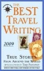 The Best Travel Writing 2009 - True Stories from Around the World (Paperback, 2009) - James OReilly Photo