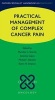 Practical Management of Complex Cancer Pain (Paperback) - Manohar Sharma Photo