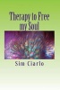 Therapy to Free My Soul - Lyrics and Poems (Paperback) - Sim Ciarlo Photo