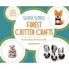 Super Simple Forest Critter Crafts - Fun and Easy Animal Crafts (Hardcover) - Alex Kuskowski Photo