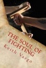 The Soul of Fighting - Martial Arts, Combat Sports, and the Search for Warrior Wisdom (Paperback) - Keith Vargo Photo