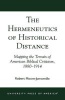 The Hermeneutics of Historical Distance - Mapping the Terrain of American Biblical Criticism, 1880-1914 (Paperback) - Robert Moore Jumonville Photo