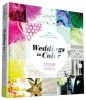 Weddings in Color - 500 Creative Ideas for Designing a Modern Wedding (Hardcover) - Minhee Cho Photo