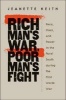 Rich Man's War, Poor Man's Fight - Race, Class, and Power in the Rural South During the First World War (Paperback, 1st New edition) - Jeanette Keith Photo