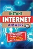 Instant Internet Answers - How the Internet Can Make Your Life Easier, Better - and a Lot More Fun! (Hardcover) -  Photo