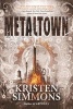 Metaltown (Hardcover) - Kristen Simmons Photo