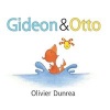 Gideon & Otto (Hardcover, None) - Olivier Dunrea Photo