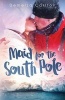 Maid for the South Pole (Paperback) - Demelza Carlton Photo