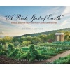 A Rich Spot of Earth - Thomas Jefferson's Revolutionary Garden at Monticello (Paperback) - Peter J Hatch Photo