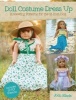 Doll Costume Dress Up - 20 Sewing Patterns for the 18-Inch Doll (Paperback) - Joan Hinds Photo