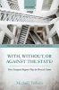 With, Without, or Against the State? - How European Regions Play the Brussels Game (Hardcover) - Michael Tatham Photo