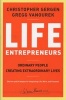 Life Entrepreneurs - Ordinary People Creating Extraordinary Lives (Hardcover) - Christopher Gergen Photo