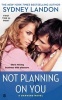 Not Planning on You (Paperback) - Sydney Landon Photo