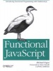 Functional JavaScript - Introducing Functional Programming with Underscore.js? (Paperback) - Michael Fogus Photo