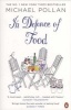 In Defence of Food - The Myth of Nutrition and the Pleasures of Eating (Paperback) - Michael Pollan Photo