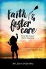 Faith & Foster Care - How We Impact God S Kingdom (Paperback) - John Degarmo Photo