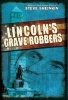 Lincoln's Grave Robbers (Hardcover) - Steve Sheinkin Photo