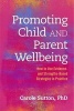 Promoting Child and Parent Wellbeing - How to Use Evidence- and Strengths-Based Strategies in Practice (Paperback) - Carole Sutton Photo