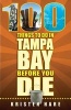 100 Things to Do in Tampa Bay Before You Die (Paperback) - Kristen Hare Photo