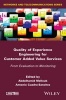 Quality of Experience Engineering for Customer Added Value Services - From Evaluation to Monitoring (Hardcover) - Abdelhamid Mellouk Photo